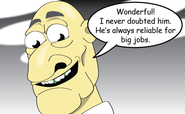 The boss is pleased