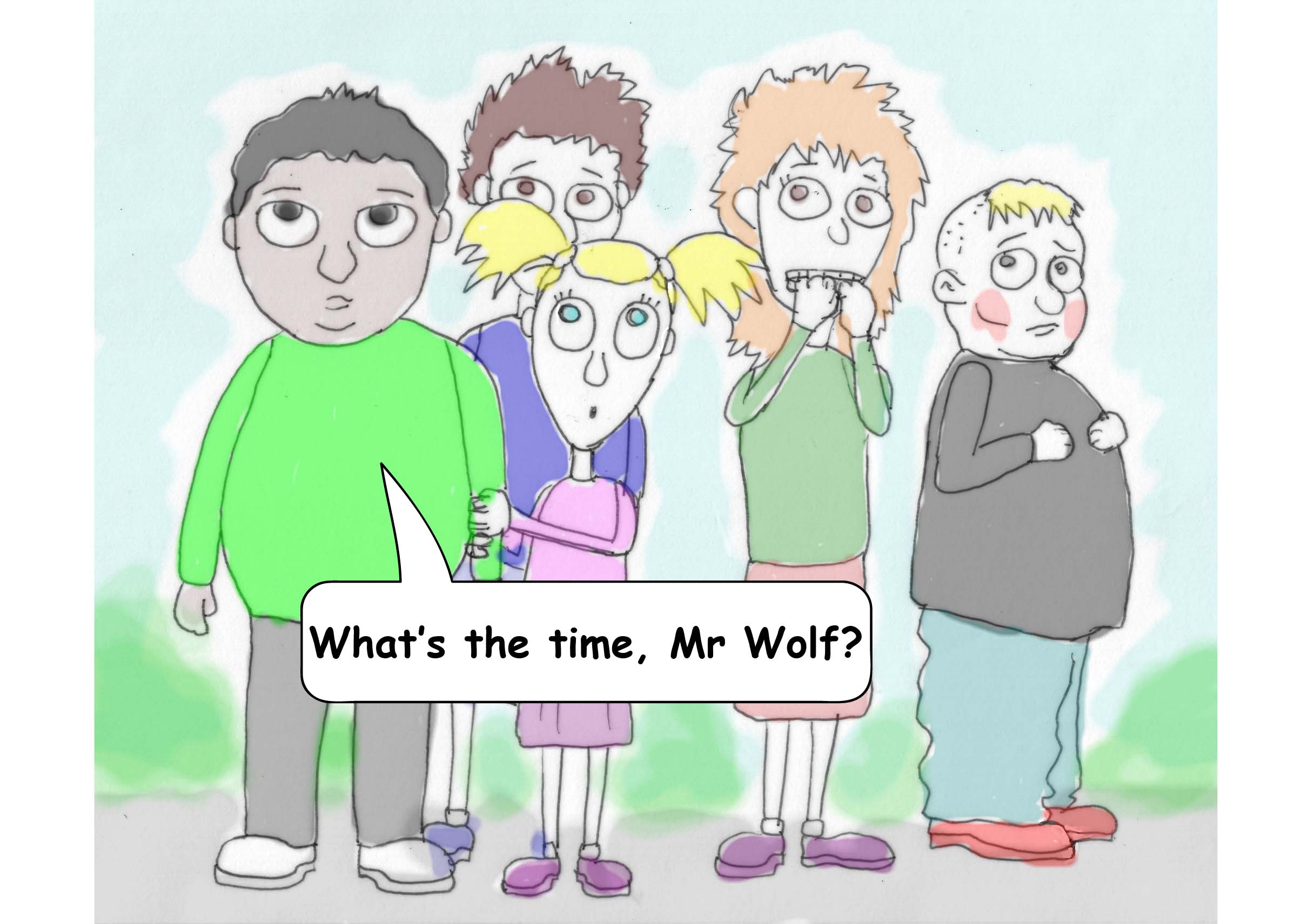 A child asks his teacher "What's the time, Mr Wolf?"