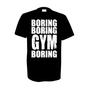 Text only: 'boring boring gym boring'