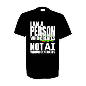 Text only design. Text reads: 'I am a person who creates. Not AI which generates.'